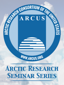 ARCUS D.C. Arctic Research Seminar Series