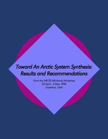 Toward An Arctic System Synthesis: Results and Recommendations