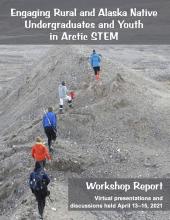 Workshop Report on Engaging Rural and Alaska Native Undergraduates and Youth in Arctic STEM 
